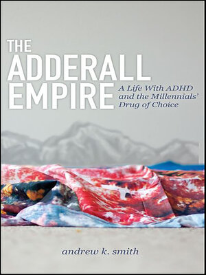 cover image of The Adderall Empire